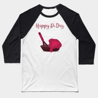 A lovely Strawberry Pie for you - Pi Day Baseball T-Shirt